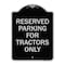 Signmission Parking Space Reserved Parking Reserved for Tractors Heavy-Gauge Alum Sign, 24" x 18", BS-1824-23353 A-DES-BS-1824-23353 - alternate 1
